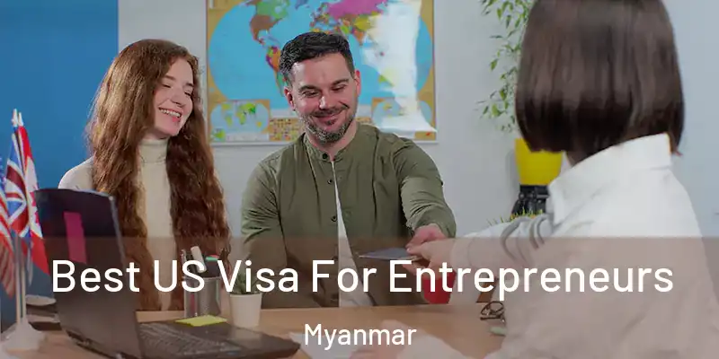  Best US Visa For Entrepreneurs Myanmar