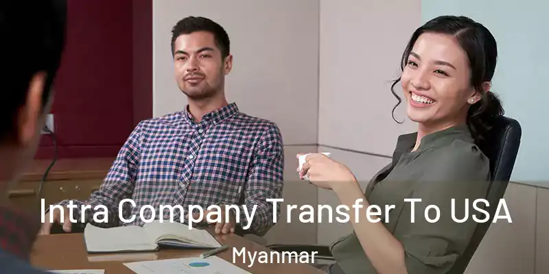  Intra Company Transfer To USA Myanmar