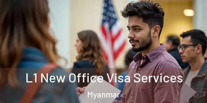  L1 New Office Visa Services Myanmar