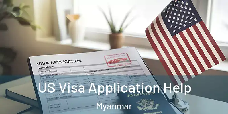  US Visa Application Help Myanmar